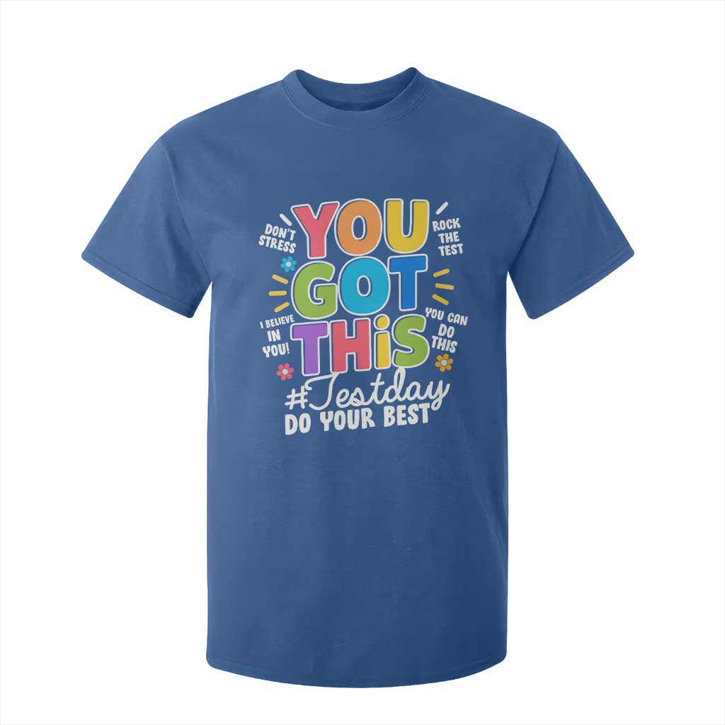 Funny Test Day You Got This Do Your Best T Shirt For Kid Colorful Flowers TS11 Royal Blue Print Your Wear