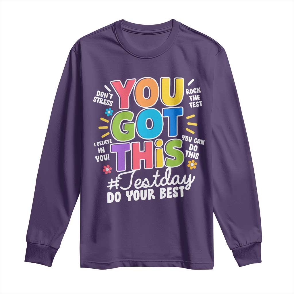 Funny Test Day You Got This Do Your Best Long Sleeve Shirt Colorful Flowers TS11 Purple Print Your Wear