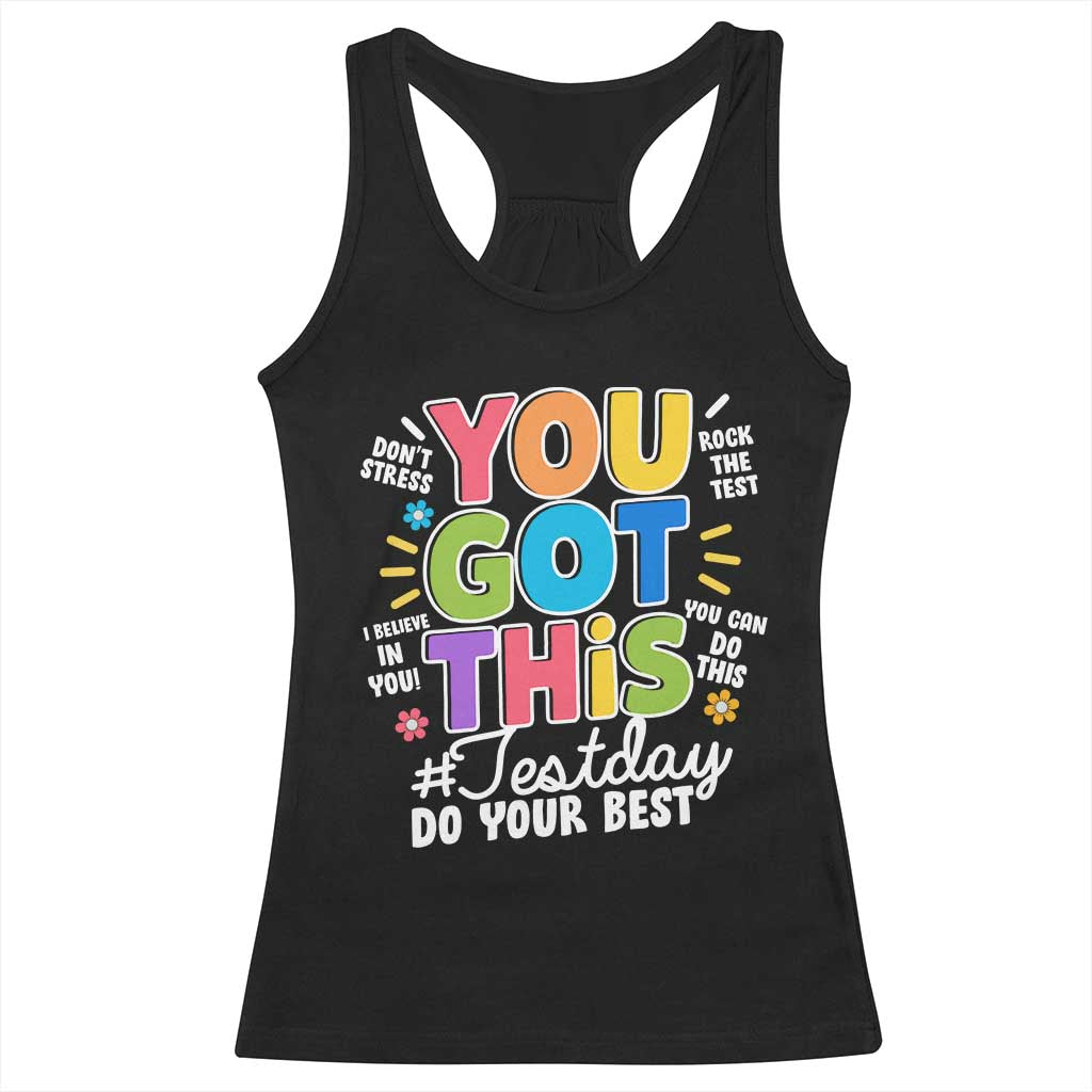 Funny Test Day You Got This Do Your Best Racerback Tank Top Colorful Flowers TS11 Black Print Your Wear