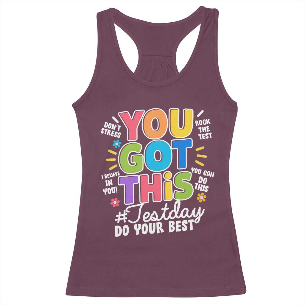 Funny Test Day You Got This Do Your Best Racerback Tank Top Colorful Flowers TS11 Maroon Print Your Wear