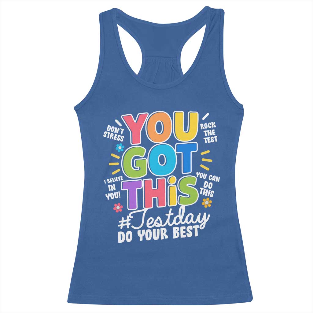 Funny Test Day You Got This Do Your Best Racerback Tank Top Colorful Flowers TS11 Royal Blue Print Your Wear