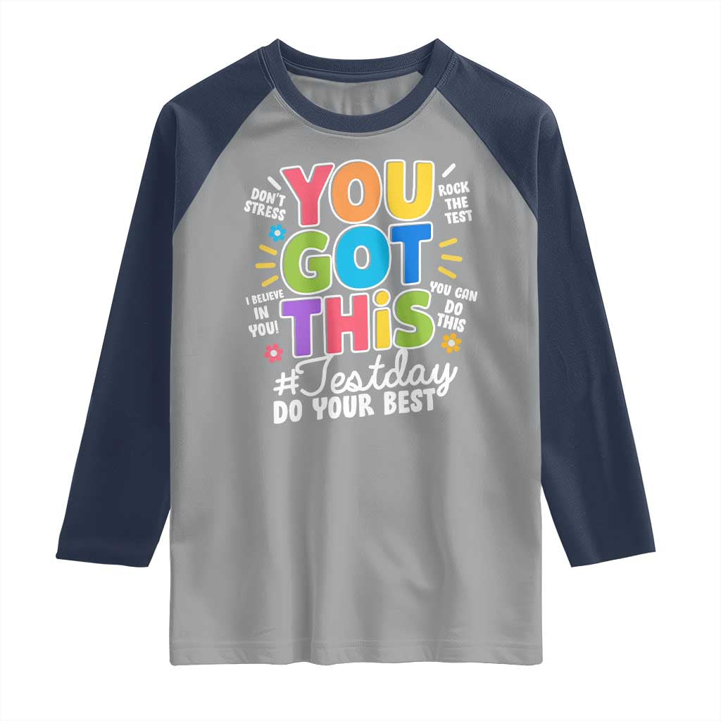 Funny Test Day You Got This Do Your Best Raglan Shirt Colorful Flowers TS11 Sport Gray Navy Print Your Wear