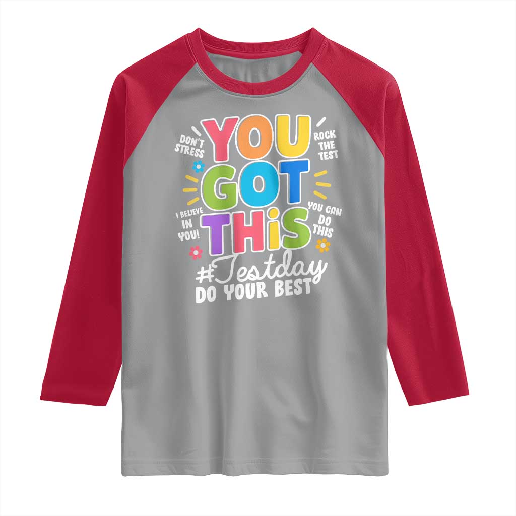 Funny Test Day You Got This Do Your Best Raglan Shirt Colorful Flowers TS11 Sport Gray Red Print Your Wear