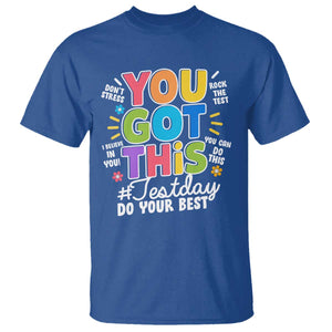 Funny Test Day You Got This Do Your Best T Shirt Colorful Flowers TS11 Royal Blue Print Your Wear