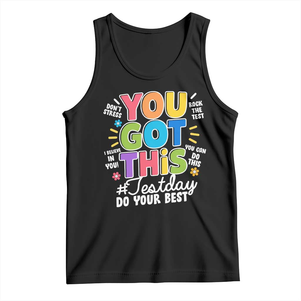 Funny Test Day You Got This Do Your Best Tank Top Colorful Flowers TS11 Black Print Your Wear
