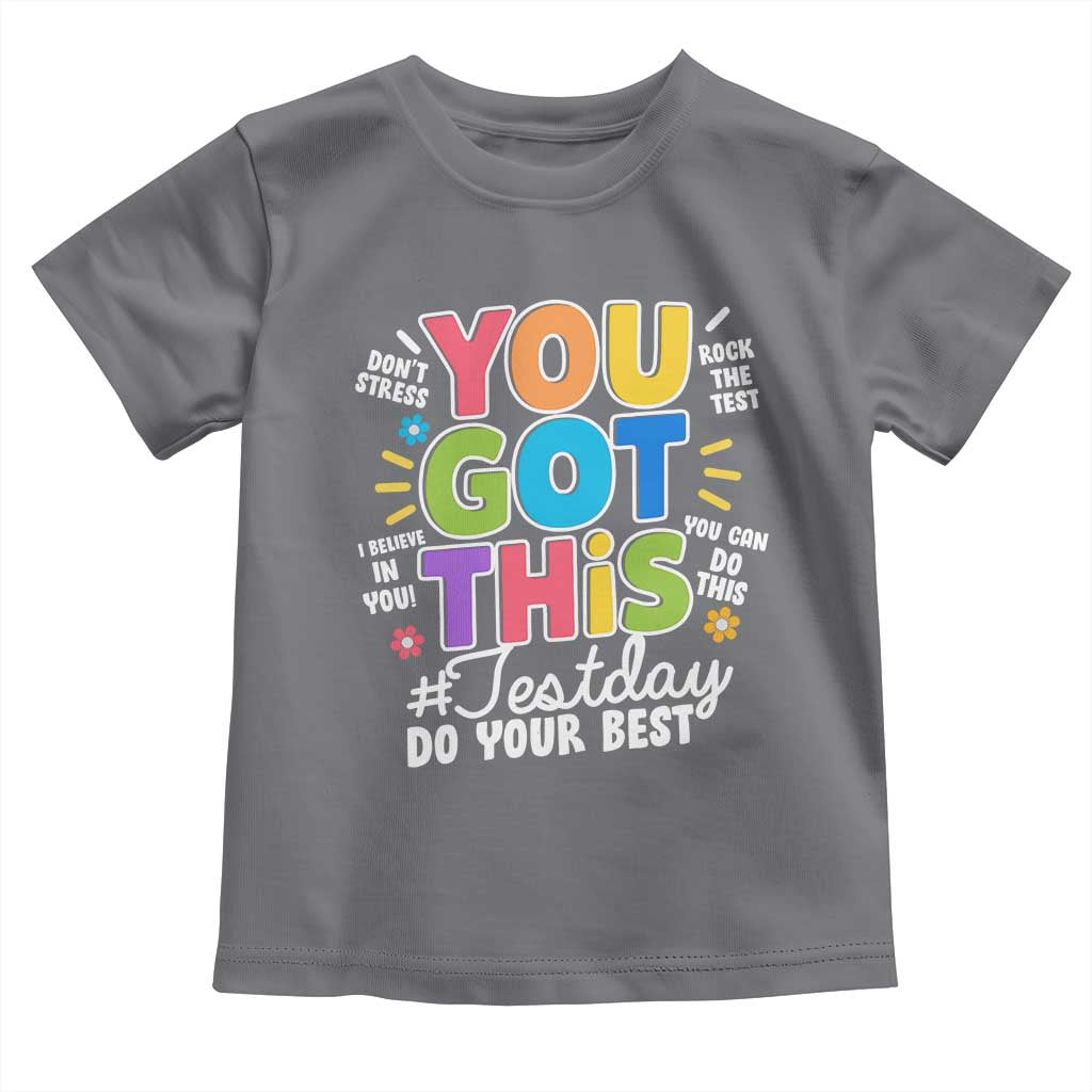 Funny Test Day You Got This Do Your Best Toddler T Shirt Colorful Flowers TS11 Charcoal Print Your Wear