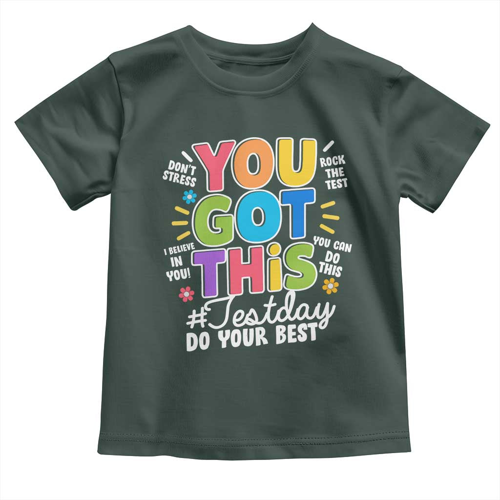 Funny Test Day You Got This Do Your Best Toddler T Shirt Colorful Flowers TS11 Dark Forest Green Print Your Wear