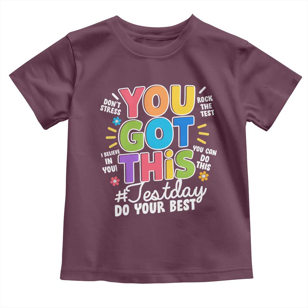 Funny Test Day You Got This Do Your Best Toddler T Shirt Colorful Flowers TS11 Maroon Print Your Wear