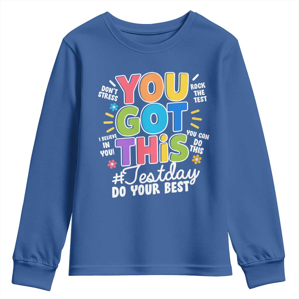 Funny Test Day You Got This Do Your Best Youth Sweatshirt Colorful Flowers TS11 Royal Blue Print Your Wear