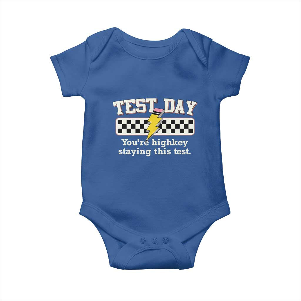 Funny Test Day You're Highkey Staying This Test Baby Onesie Teacher Pencil Lightning Bolt TS11 Royal Blue Print Your Wear