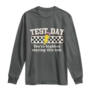 Funny Test Day You're Highkey Staying This Test Long Sleeve Shirt Teacher Pencil Lightning Bolt TS11 Dark Heather Print Your Wear