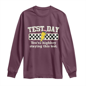 Funny Test Day You're Highkey Staying This Test Long Sleeve Shirt Teacher Pencil Lightning Bolt TS11 Maroon Print Your Wear