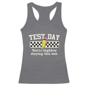 Funny Test Day You're Highkey Staying This Test Racerback Tank Top Teacher Pencil Lightning Bolt TS11 Charcoal Print Your Wear