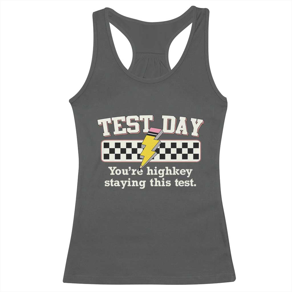 Funny Test Day You're Highkey Staying This Test Racerback Tank Top Teacher Pencil Lightning Bolt TS11 Dark Heather Print Your Wear