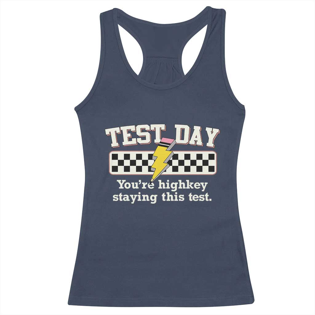 Funny Test Day You're Highkey Staying This Test Racerback Tank Top Teacher Pencil Lightning Bolt TS11 Navy Print Your Wear