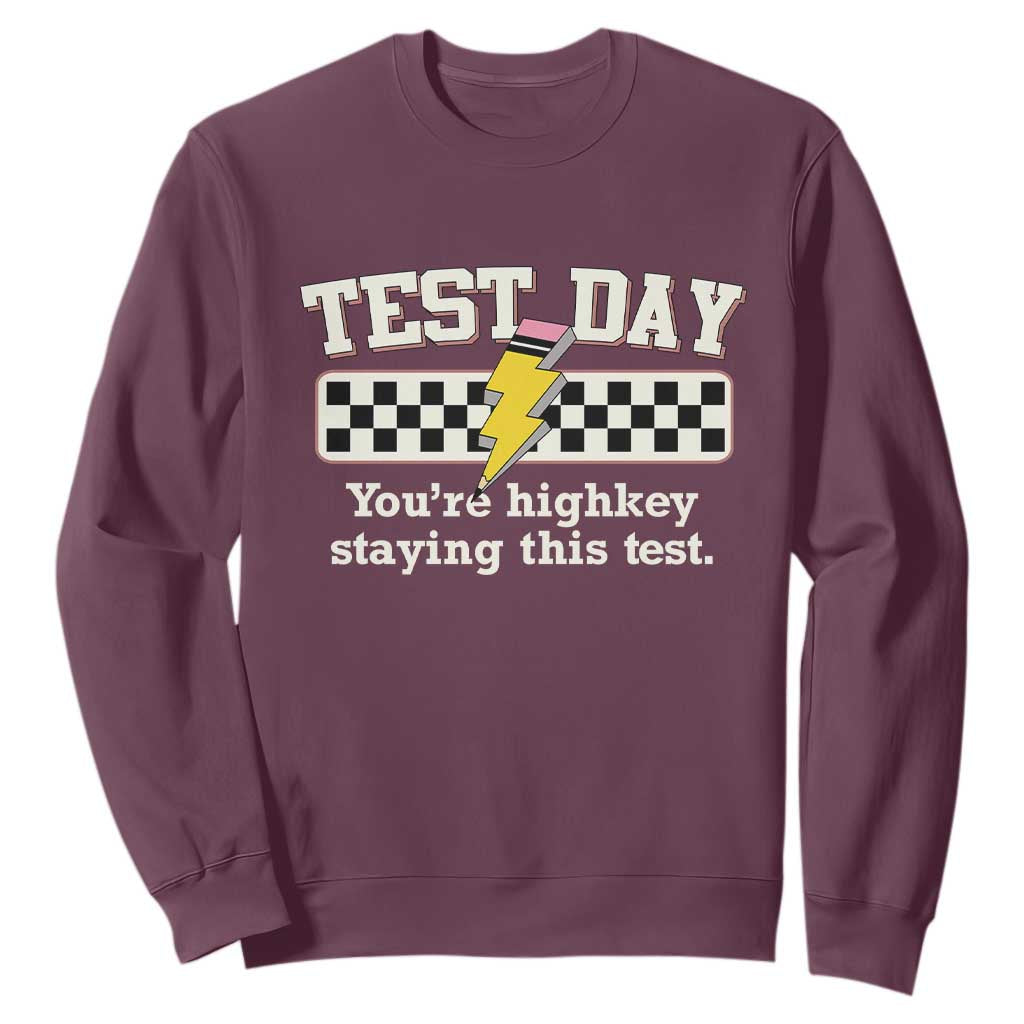 Funny Test Day You're Highkey Staying This Test Sweatshirt Teacher Pencil Lightning Bolt TS11 Maroon Print Your Wear