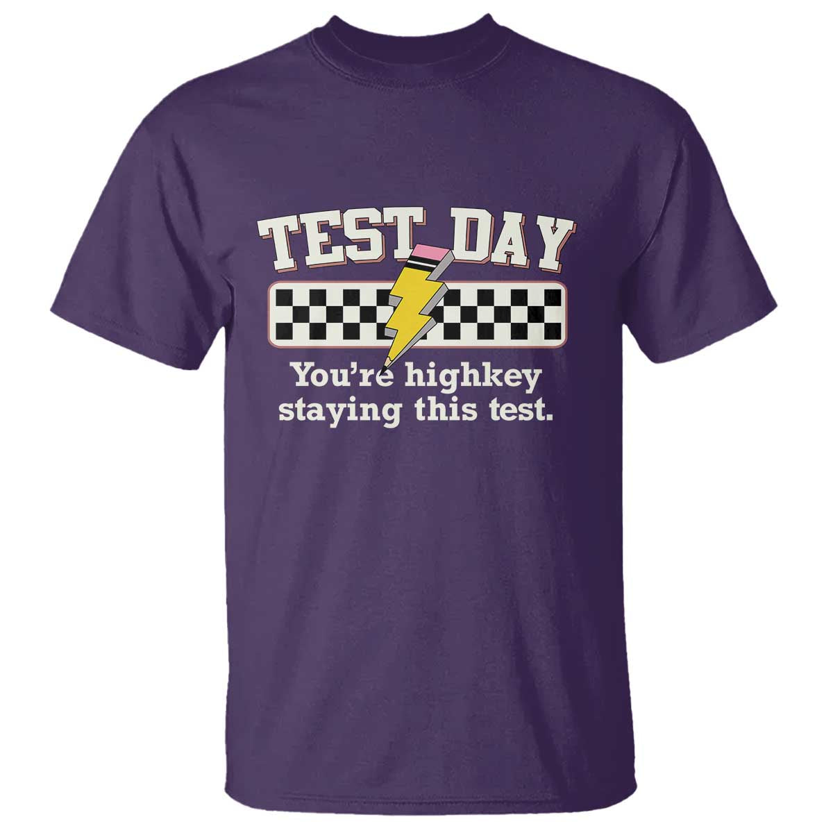 Funny Test Day You're Highkey Staying This Test T Shirt Teacher Pencil Lightning Bolt TS11 Purple Print Your Wear