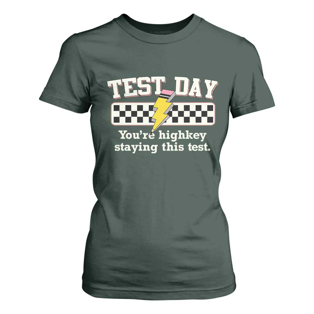 Funny Test Day You're Highkey Staying This Test T Shirt For Women Teacher Pencil Lightning Bolt TS11 Dark Forest Green Print Your Wear
