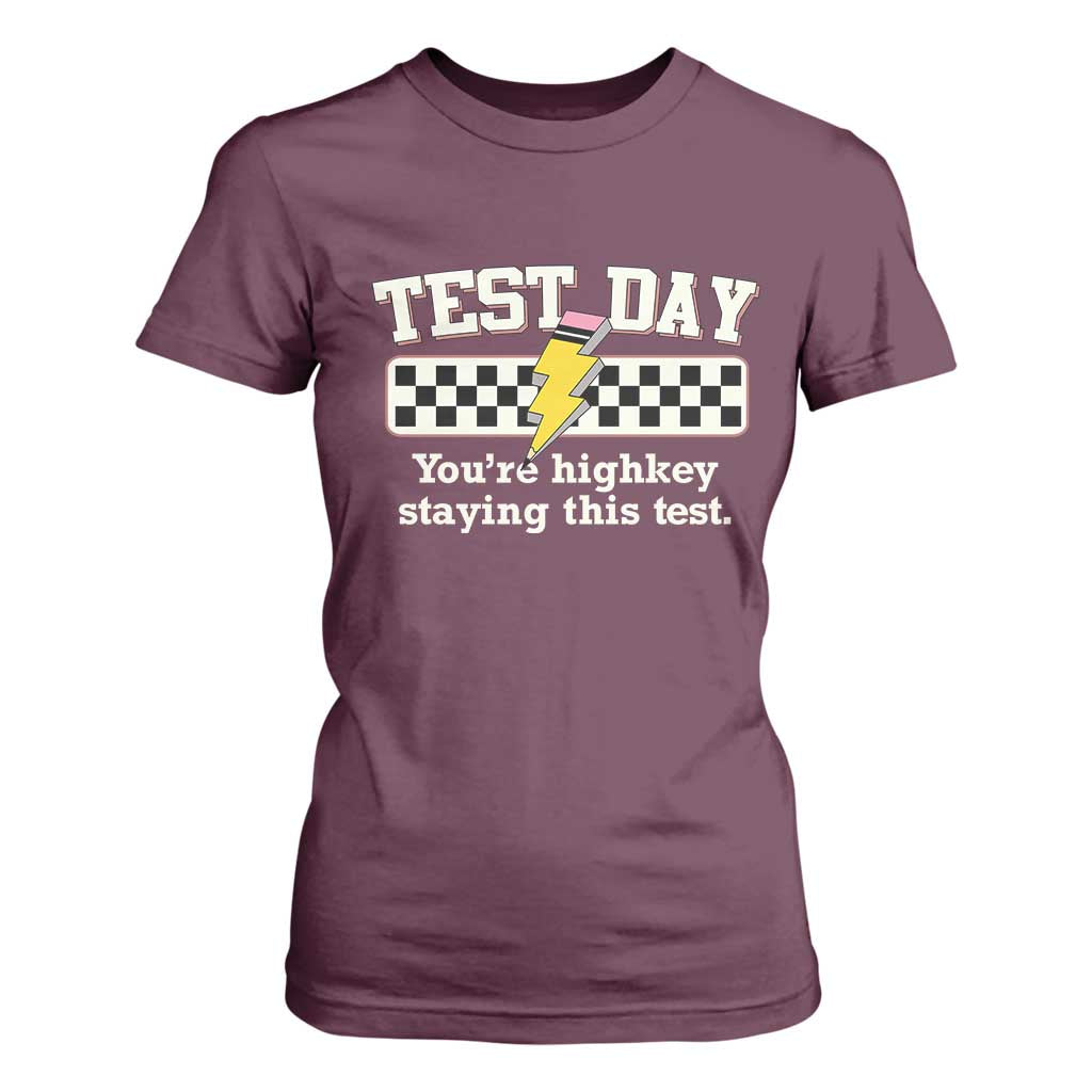 Funny Test Day You're Highkey Staying This Test T Shirt For Women Teacher Pencil Lightning Bolt TS11 Maroon Print Your Wear