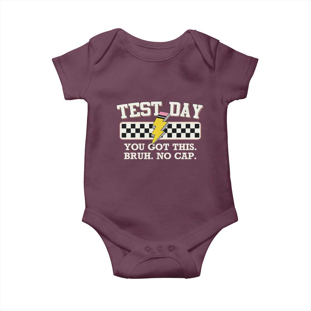 Funny Test Day You Got This Bruh No Cap Baby Onesie Teacher Pencil Lightning Bolt TS11 Maroon Print Your Wear