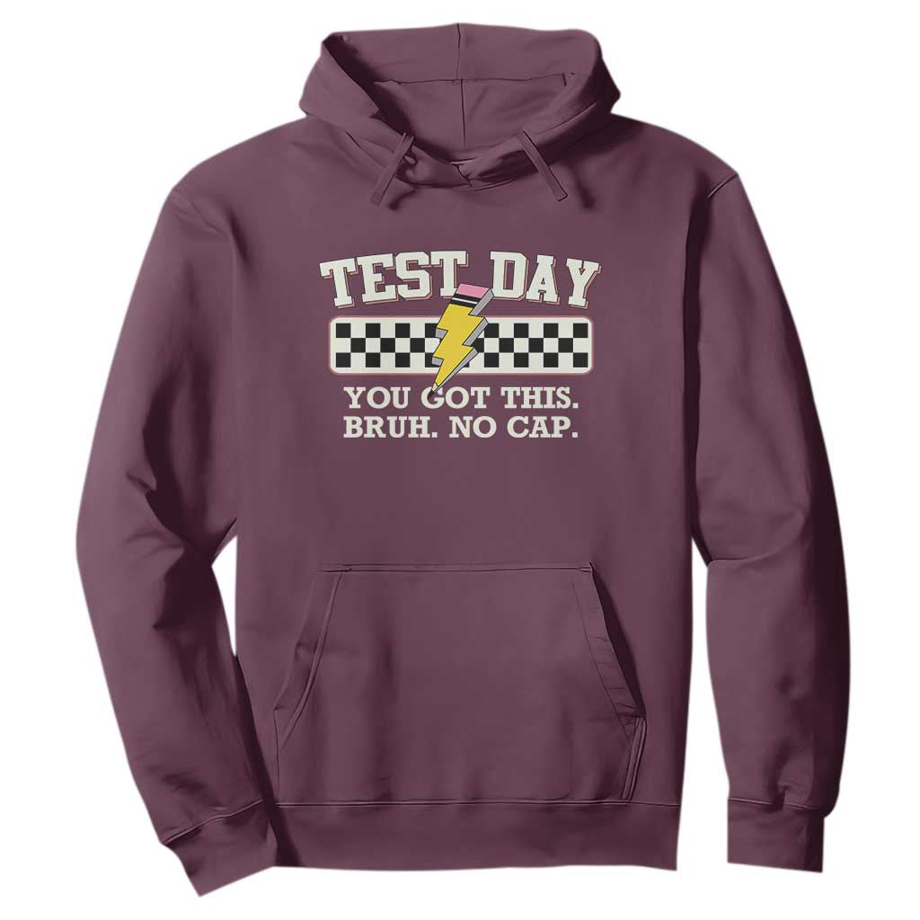 Funny Test Day You Got This Bruh No Cap Hoodie Teacher Pencil Lightning Bolt TS11 Maroon Print Your Wear