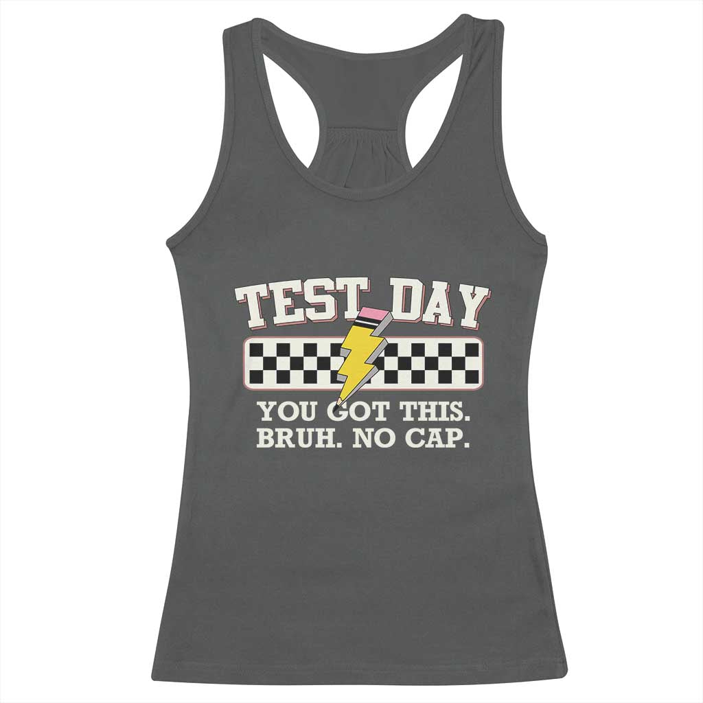 Funny Test Day You Got This Bruh No Cap Racerback Tank Top Teacher Pencil Lightning Bolt TS11 Dark Heather Print Your Wear