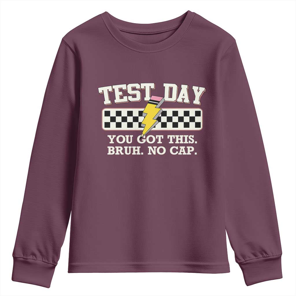 Funny Test Day You Got This Bruh No Cap Youth Sweatshirt Teacher Pencil Lightning Bolt TS11 Maroon Print Your Wear