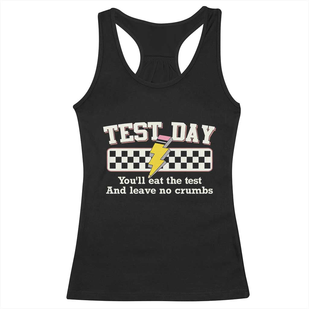 Funny Test Day You'll Eat The Test And Leave No Crumbs Racerback Tank Top Teacher Pencil Lightning Bolt TS11 Black Print Your Wear
