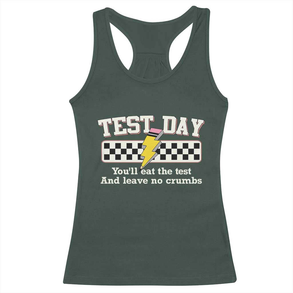 Funny Test Day You'll Eat The Test And Leave No Crumbs Racerback Tank Top Teacher Pencil Lightning Bolt TS11 Dark Forest Green Print Your Wear