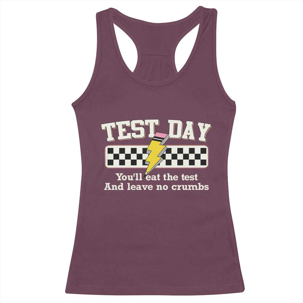 Funny Test Day You'll Eat The Test And Leave No Crumbs Racerback Tank Top Teacher Pencil Lightning Bolt TS11 Maroon Print Your Wear