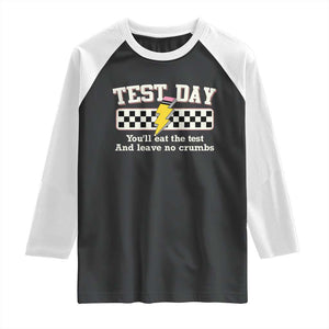 Funny Test Day You'll Eat The Test And Leave No Crumbs Raglan Shirt Teacher Pencil Lightning Bolt TS11 Black White Print Your Wear