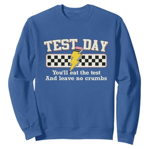 Funny Test Day You'll Eat The Test And Leave No Crumbs Sweatshirt Teacher Pencil Lightning Bolt TS11 Royal Blue Print Your Wear