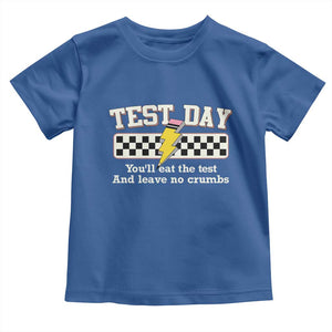 Funny Test Day You'll Eat The Test And Leave No Crumbs Toddler T Shirt Teacher Pencil Lightning Bolt TS11 Royal Blue Print Your Wear