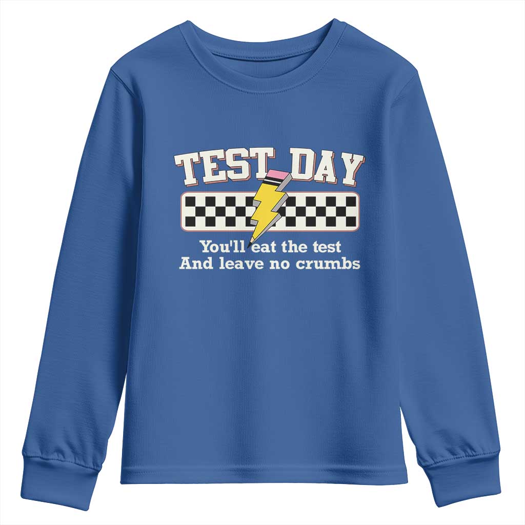 Funny Test Day You'll Eat The Test And Leave No Crumbs Youth Sweatshirt Teacher Pencil Lightning Bolt TS11 Royal Blue Print Your Wear