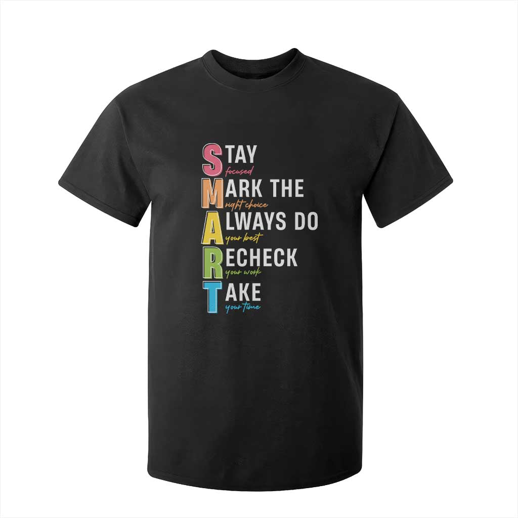 SMART Stay Focused Mark The Right Choice T Shirt For Kid Test Day Teacher TS11 Black Print Your Wear