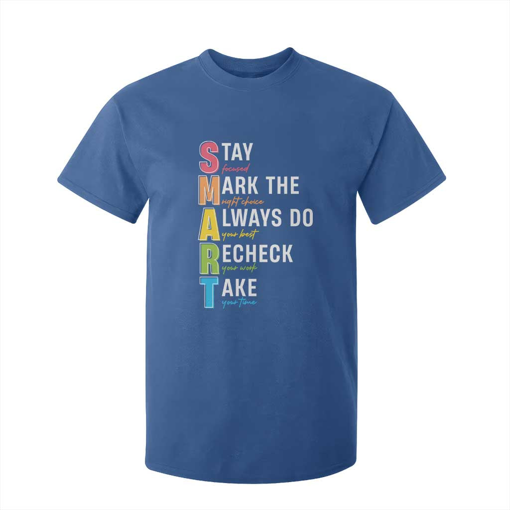 SMART Stay Focused Mark The Right Choice T Shirt For Kid Test Day Teacher TS11 Royal Blue Print Your Wear