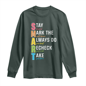 SMART Stay Focused Mark The Right Choice Long Sleeve Shirt Test Day Teacher TS11 Dark Forest Green Print Your Wear