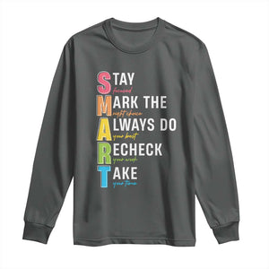 SMART Stay Focused Mark The Right Choice Long Sleeve Shirt Test Day Teacher TS11 Dark Heather Print Your Wear