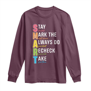 SMART Stay Focused Mark The Right Choice Long Sleeve Shirt Test Day Teacher TS11 Maroon Print Your Wear