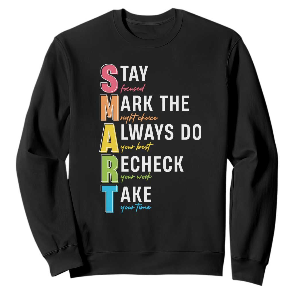 SMART Stay Focused Mark The Right Choice Sweatshirt Test Day Teacher TS11 Black Print Your Wear