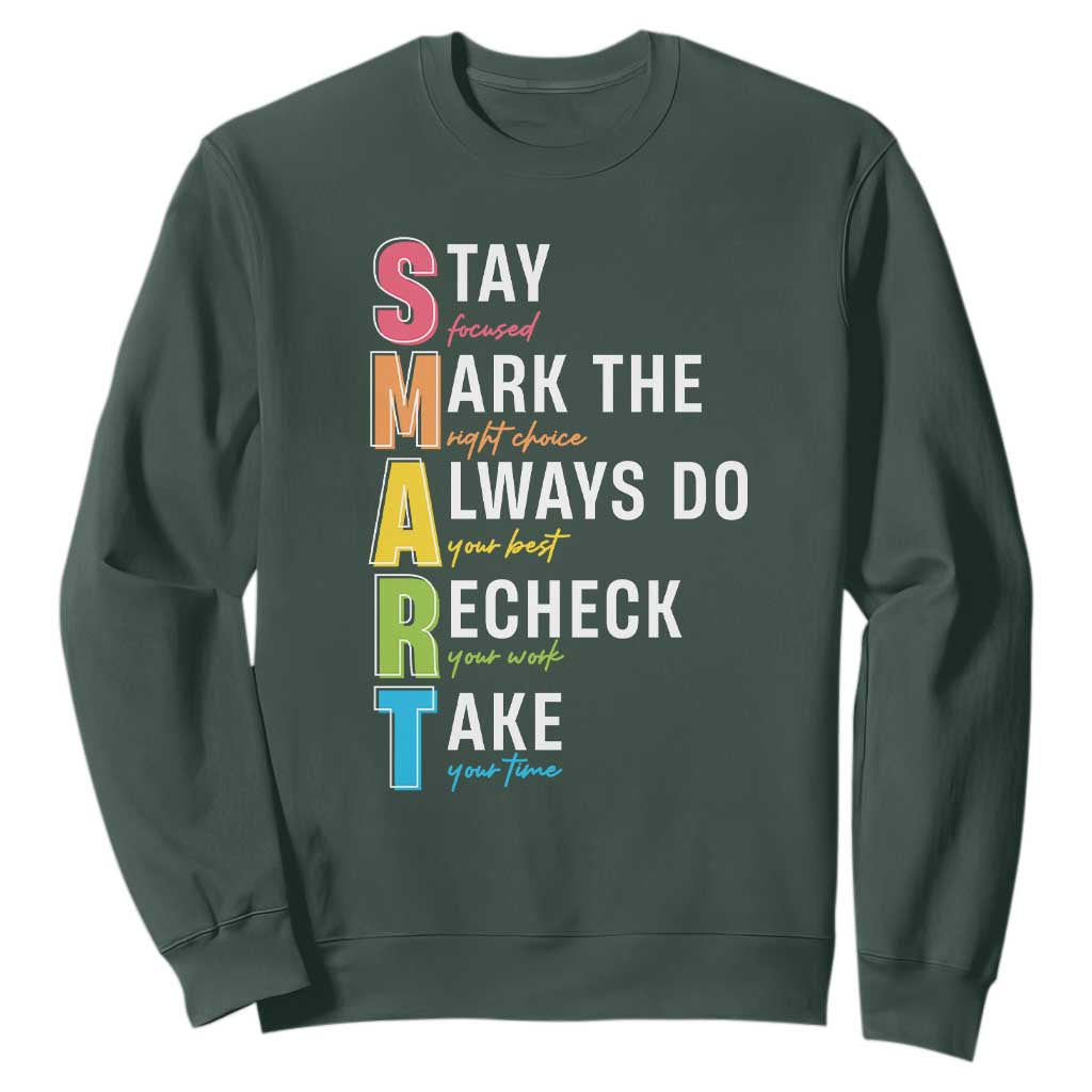 SMART Stay Focused Mark The Right Choice Sweatshirt Test Day Teacher TS11 Dark Forest Green Print Your Wear