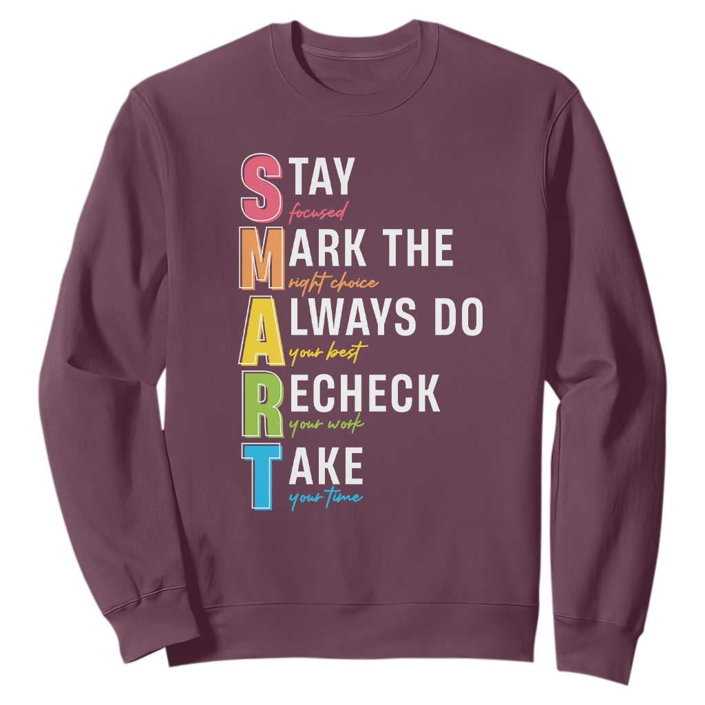 SMART Stay Focused Mark The Right Choice Sweatshirt Test Day Teacher TS11 Maroon Print Your Wear