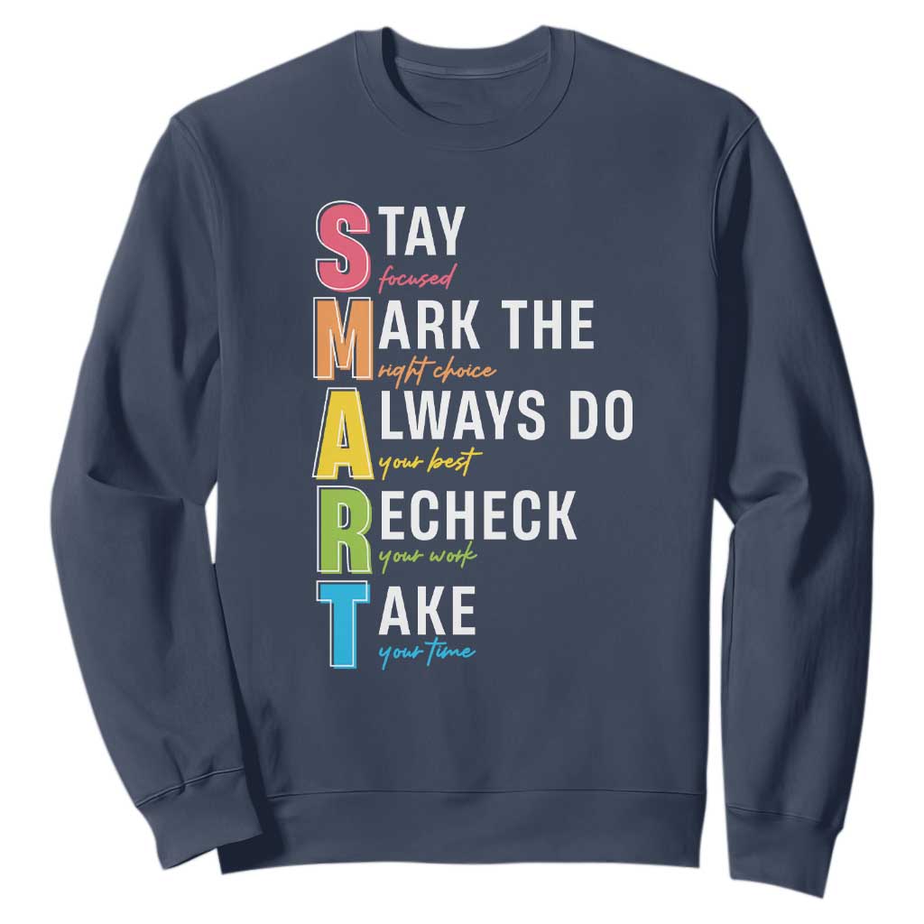 SMART Stay Focused Mark The Right Choice Sweatshirt Test Day Teacher TS11 Navy Print Your Wear
