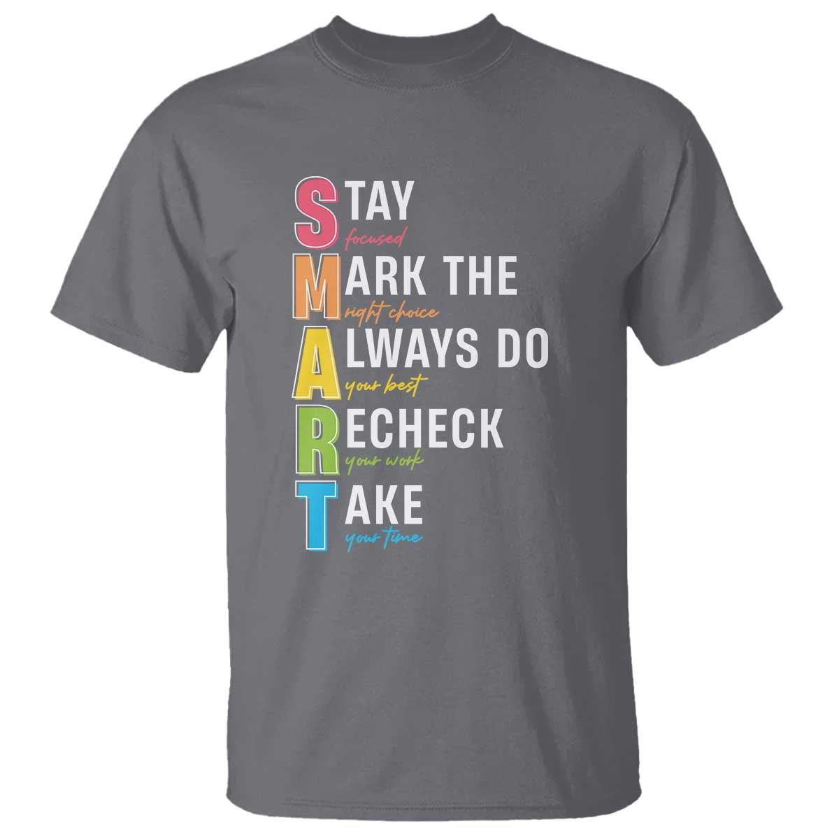 SMART Stay Focused Mark The Right Choice T Shirt Test Day Teacher TS11 Charcoal Print Your Wear