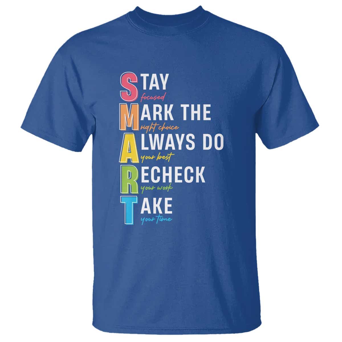 SMART Stay Focused Mark The Right Choice T Shirt Test Day Teacher TS11 Royal Blue Print Your Wear