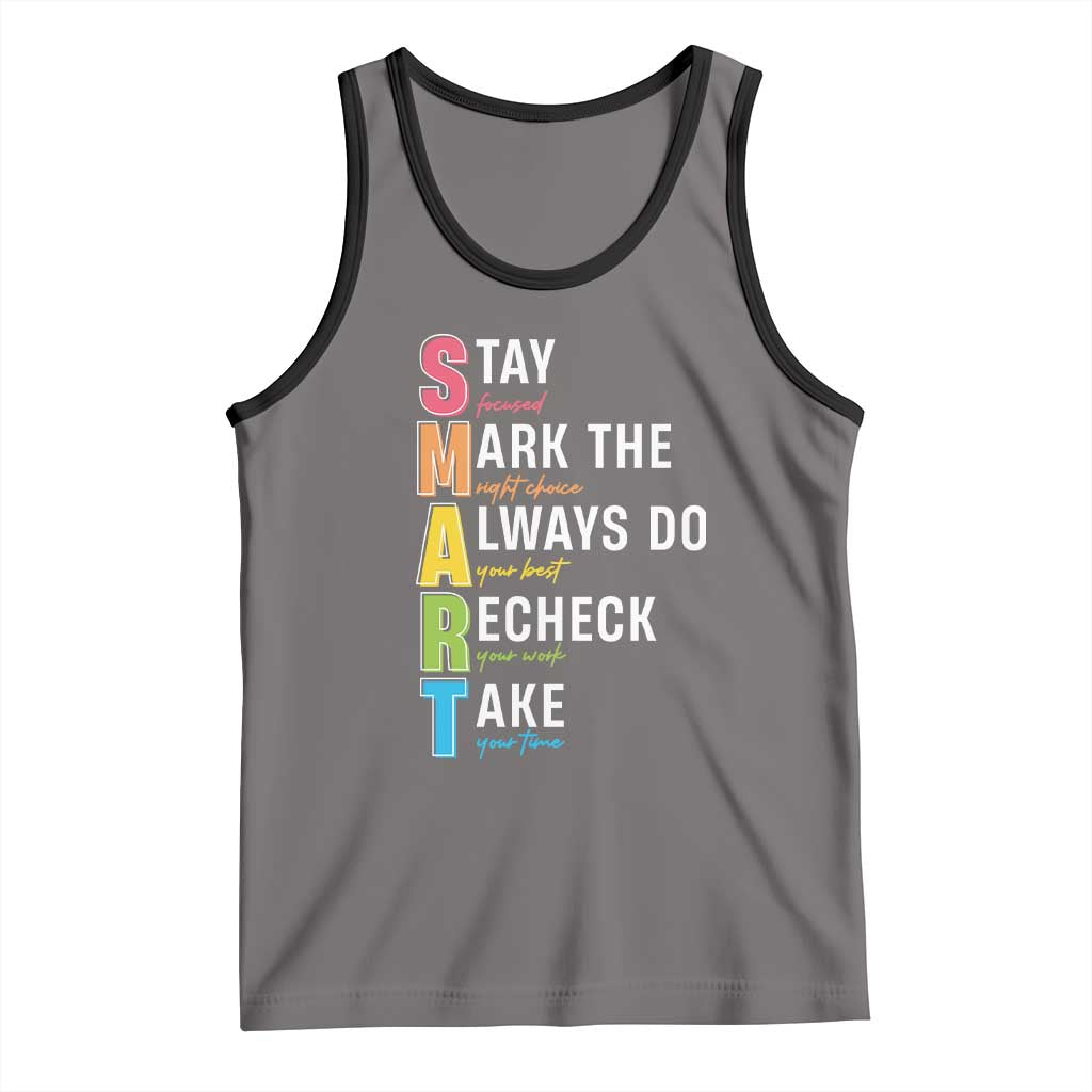 SMART Stay Focused Mark The Right Choice Tank Top Test Day Teacher TS11 Deep Heather Black Print Your Wear