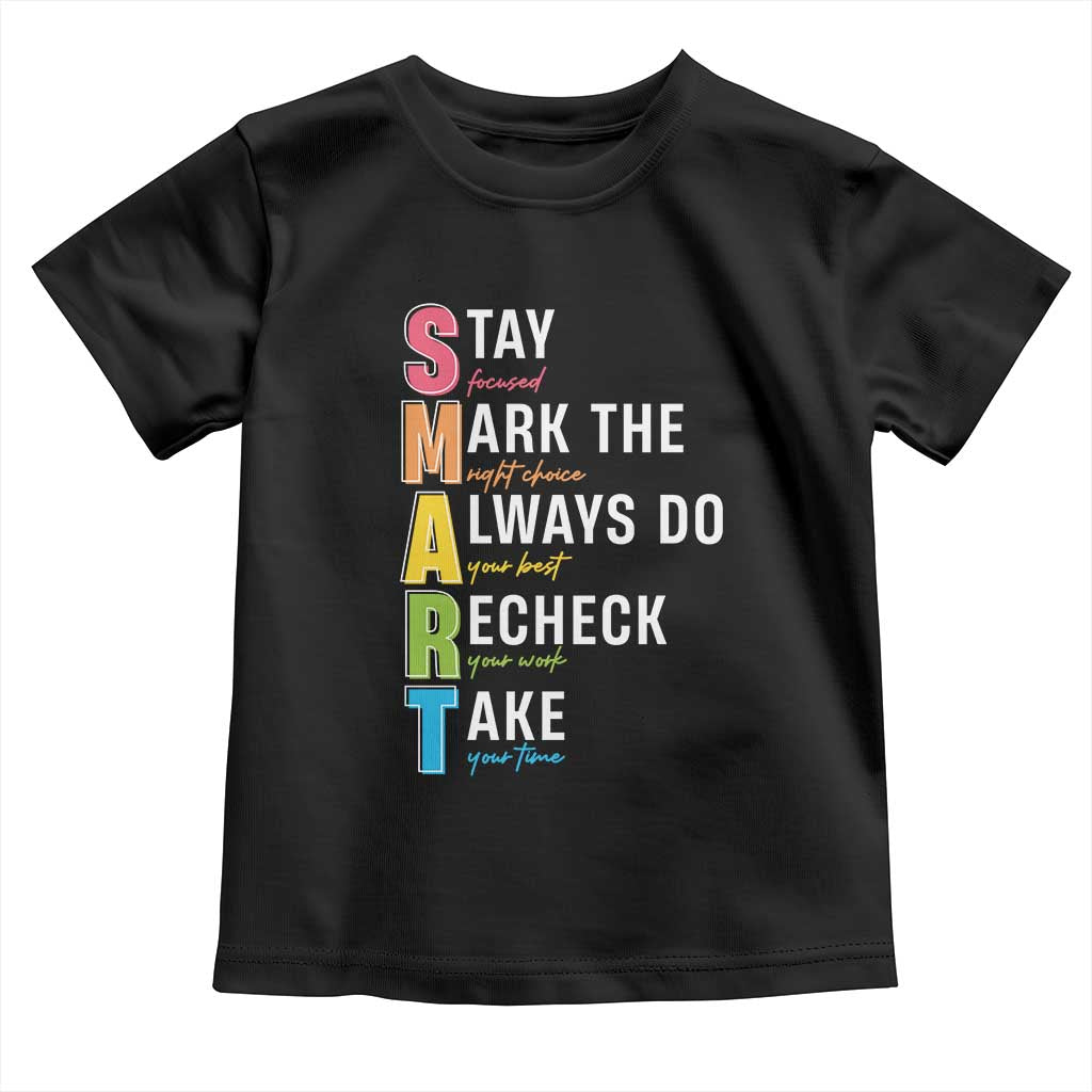 SMART Stay Focused Mark The Right Choice Toddler T Shirt Test Day Teacher TS11 Black Print Your Wear