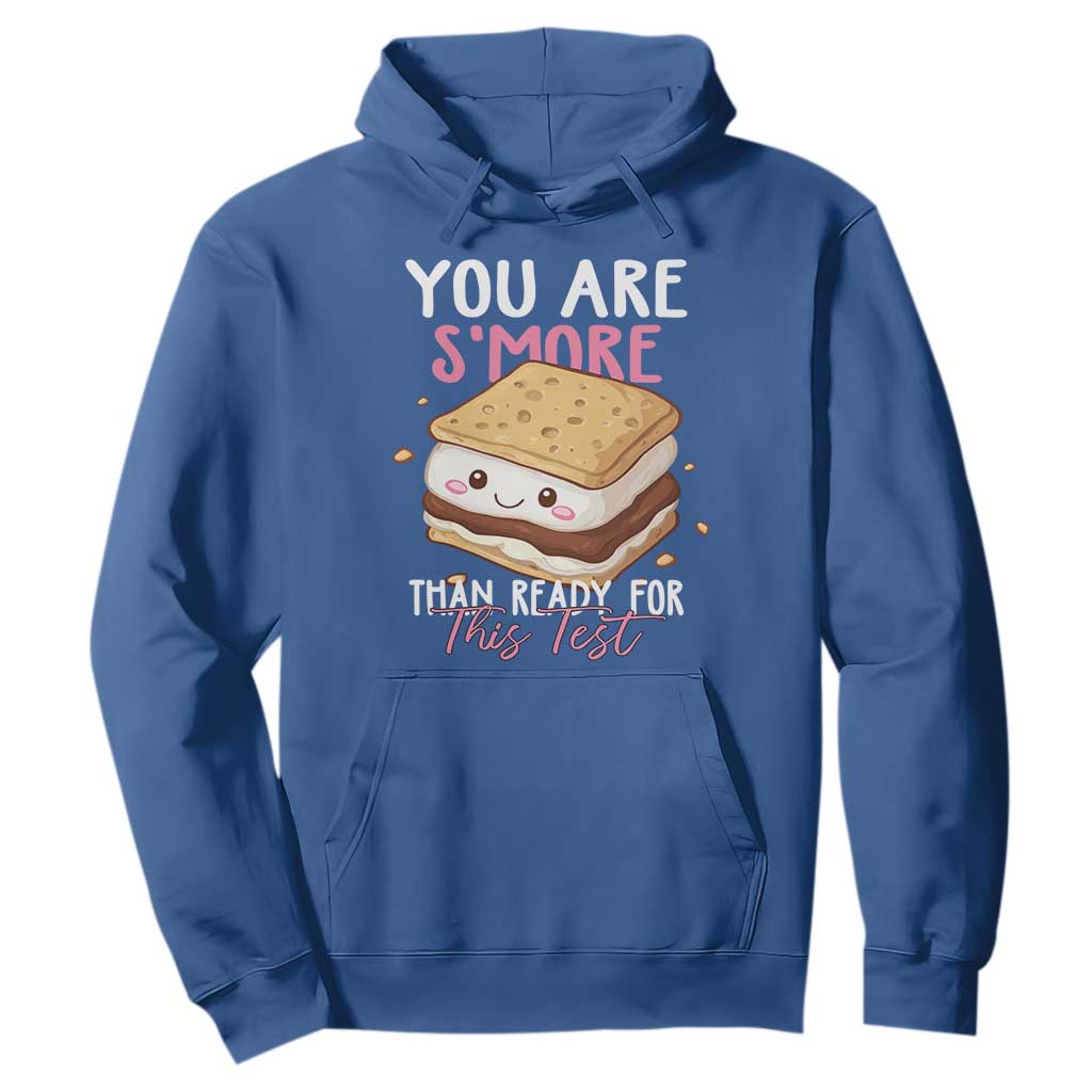 Funny You Are S'more Than Ready For This Test Hoodie Test Day Teacher TS11 Royal Blue Print Your Wear