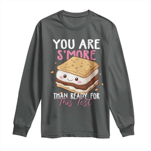 Funny You Are S'more Than Ready For This Test Long Sleeve Shirt Test Day Teacher TS11 Dark Heather Print Your Wear