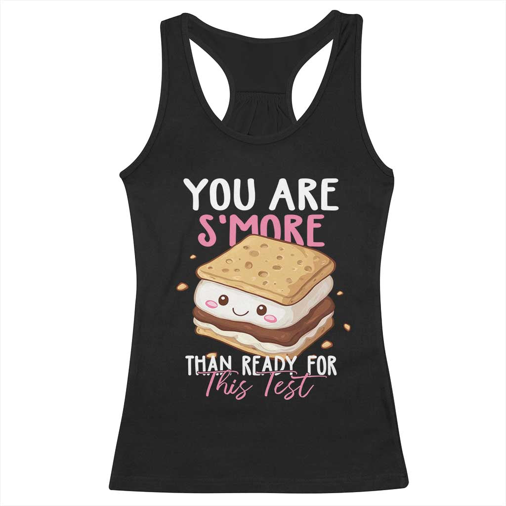 Funny You Are S'more Than Ready For This Test Racerback Tank Top Test Day Teacher TS11 Black Print Your Wear